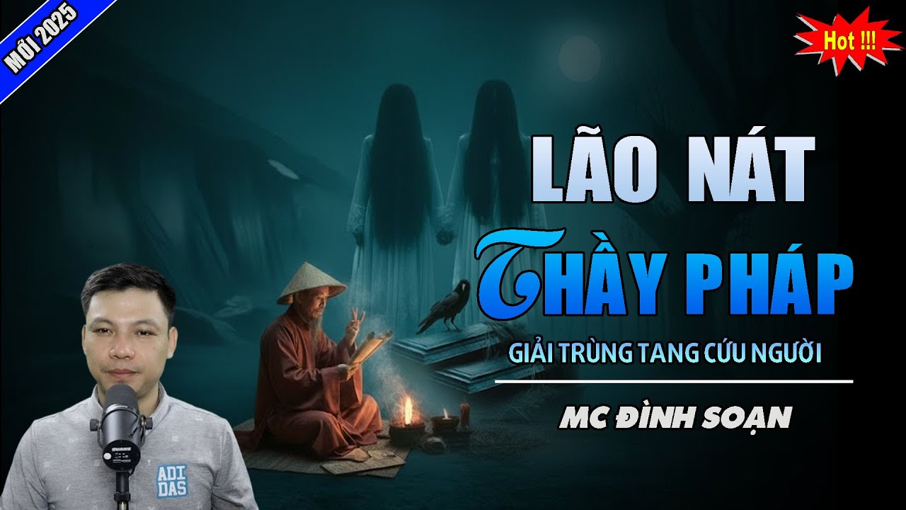 TRUYỆN MA ĐÌNH SOẠN : LÃO NÁT THẦY PHÁP | CHUYỆN MA ĐÌNH SOẠN KỂ
