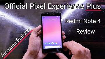 Official Pixel Experience Plus on Redmi Note 4 (Mido) Review Amazing features improvement