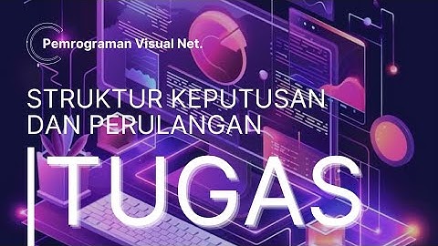 TUGAS 4  STRUKTUR KEPUTUSAN DAN PERULANGAN MATA KULIAH PEMROGRAMAN VISUAL NET.
