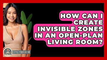 How Can I Create Invisible Zones In An Open-plan Living Room? - Style Your Decor
