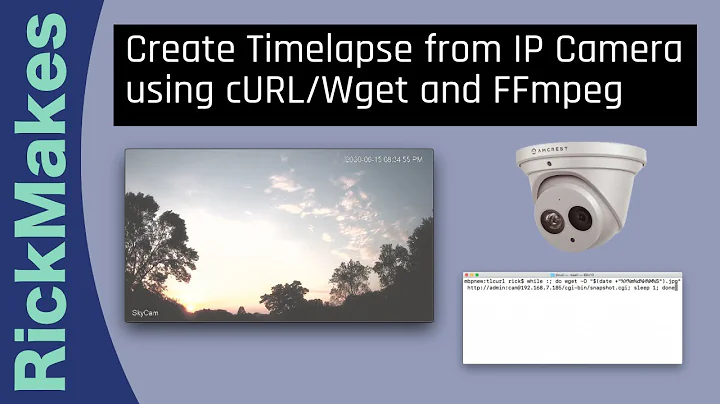 Create Timelapse from IP Camera using cURL/Wget and FFmpeg