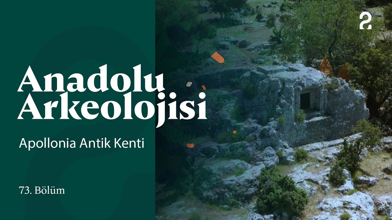 Anadolu Arkeolojisi | Apollonia Antik Kenti | 73. Bölüm 