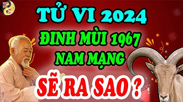 TUỔI ĐINH MÙI 1967 NAM MẠNG NĂM 2024 BỖNG ĐỔI VẬN TRÚNG TO, TIỀN TỶ CẦM TAY