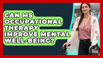 Can MS Occupational Therapy Improve Mental Well-being? - MS Support Network