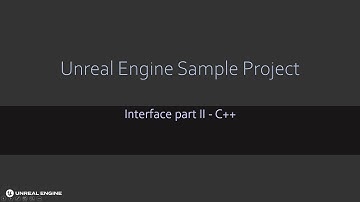 Unreal Engine Sample Project - Interface part II - C++