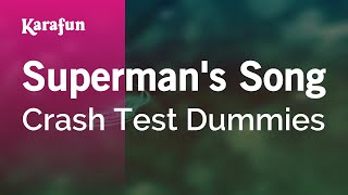 Superman's Song - Crash Test Dummies | Karaoke Version | KaraFun
