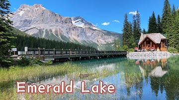 Emerald Lake | A True Gem of Yoho National Park | Stunning 4K Mountain Lake