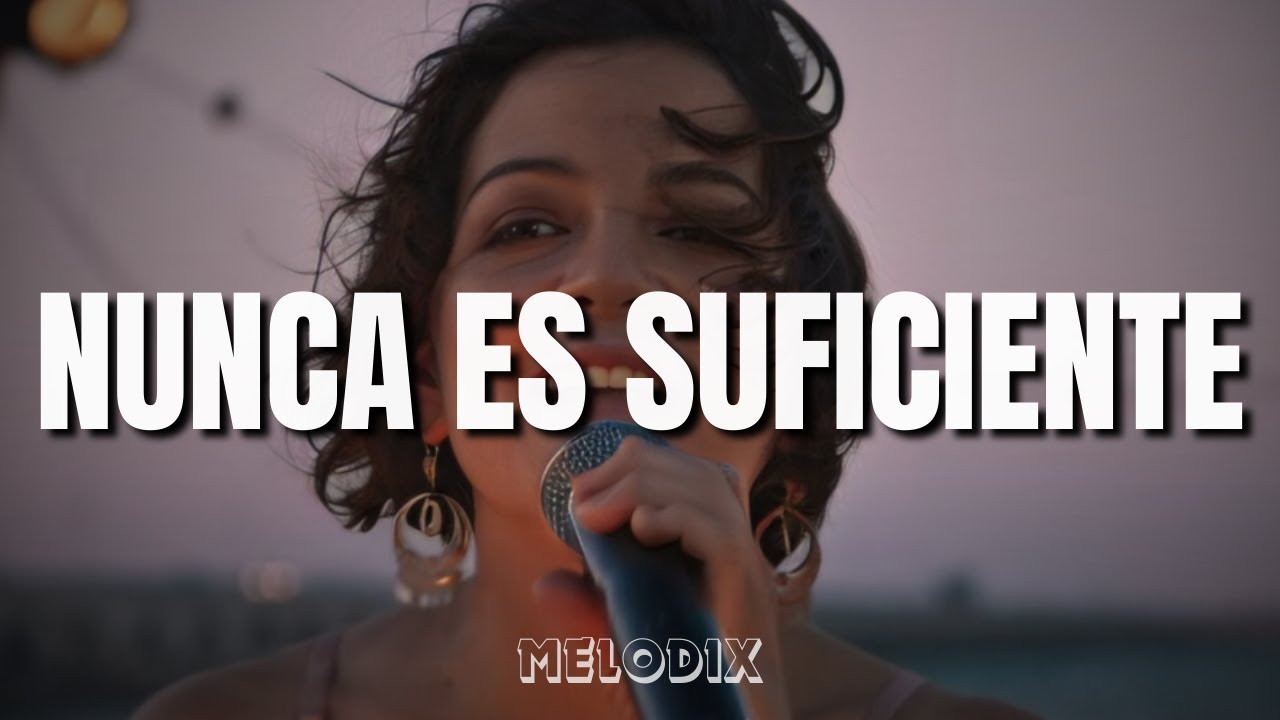 Natalia Lafourcade - NUNCA ES SUFICIENTE (Letra / Lyric) “Y tú te vas
