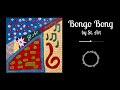 Bongo bong  st art