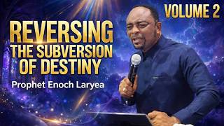 Reversing The Subversion Of Destiny volume 2 - Prophet Enoch Laryea