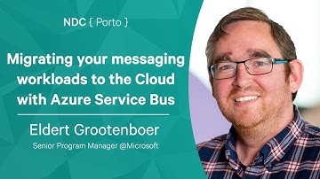 Migrating your messaging workloads to the Cloud with Azure Service Bus - Eldert Grootenboer