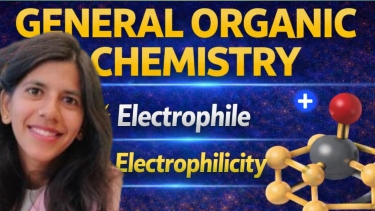 GOC || Electrophile & Electrophilicity || CSIR NET// GATE // IIT-JAM // ENTRANCE EXAM