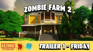 ZOMBIE FARM 2 ┃"FRIDAY" - Trailer 1 ( Gameplay Reveal )