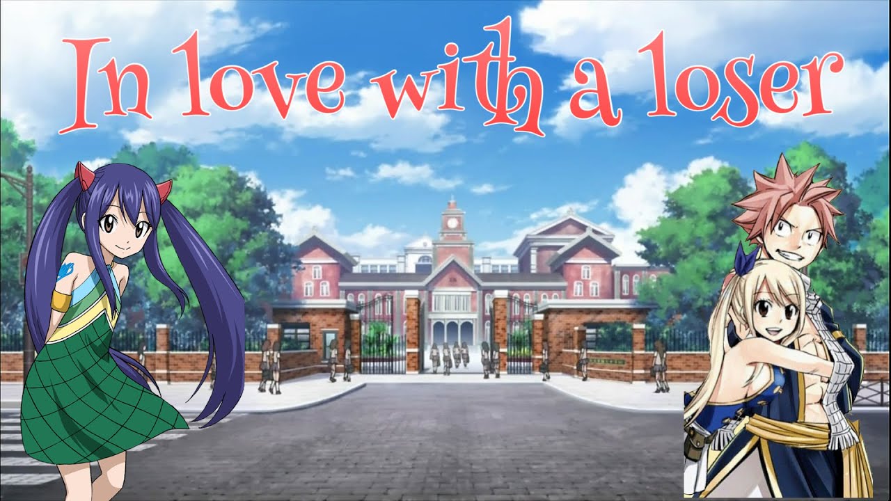 Nalu~ In love With a Loser pt 1