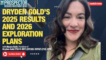 Dryden Gold’s 2025 Results and 2026 Exploration Plans with Maura Kolb