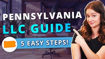 Pennsylvania LLC - How to Start an LLC in Pennsylvania Step by Step Guide