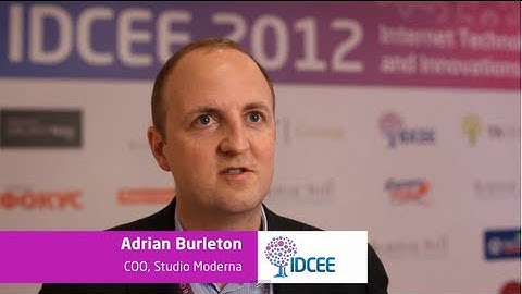 IDCEE 2012: Official Interview with Adrian Burleton (COO @Studio Moderna)