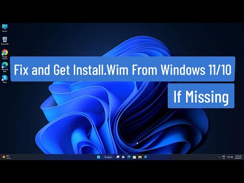 Fix and Get Install.Wim From Windows 11/10 Installation File If Missing