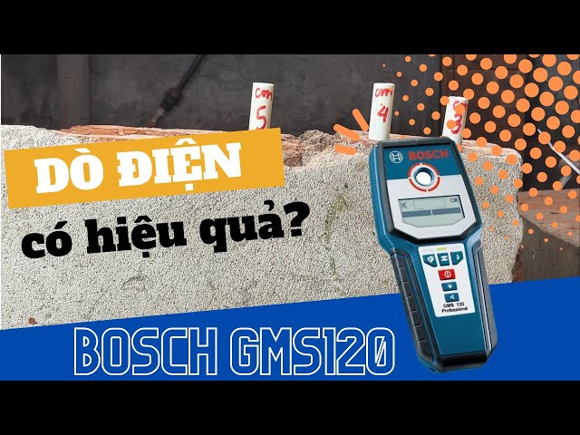 Máy Dò Điện Âm Tường Bosch GMS120 Có Hiệu Quả Không?