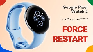 How to Force Restart (Soft Reset) Your Google Pixel Watch 2: A Quick Guide screenshot 2