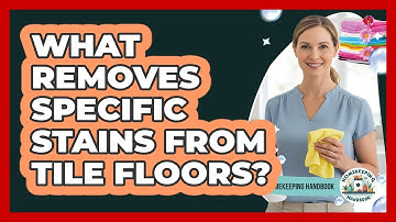 What Removes Specific Stains From Tile Floors?