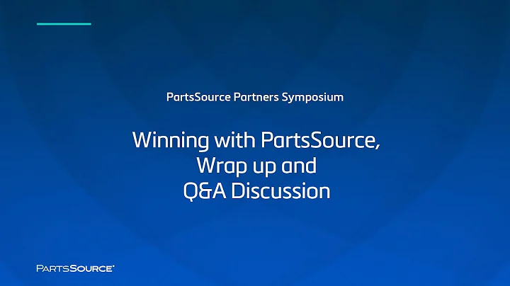 Winning with PartsSource, Wrap Up and Q&A Discussion