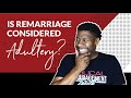 If I Get Remarried, Am I Committing Adultery?