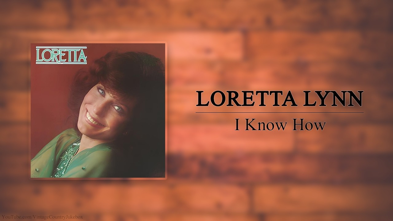 Loretta Lynn - I Know How - YouTube