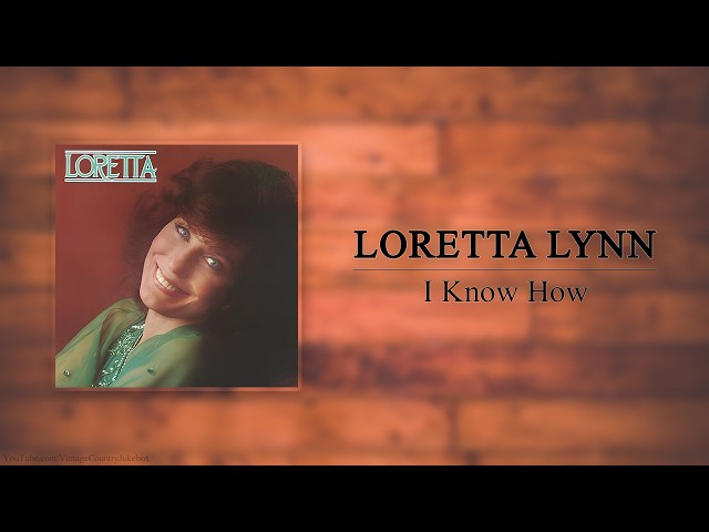 Loretta Lynn - I Know How - YouTube