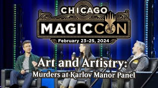 MTGCon Chicago 2024 - Art and Artistry Murders at Karlov Manor Panel