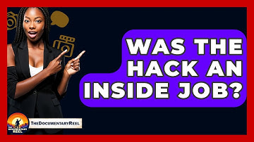 Was The Hack An Inside Job? - The Documentary Reel