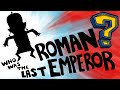 Who Was the Last Roman Emperor