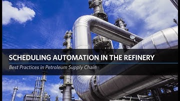 Best Practices in PSC: Scheduling Automation in the Refinery