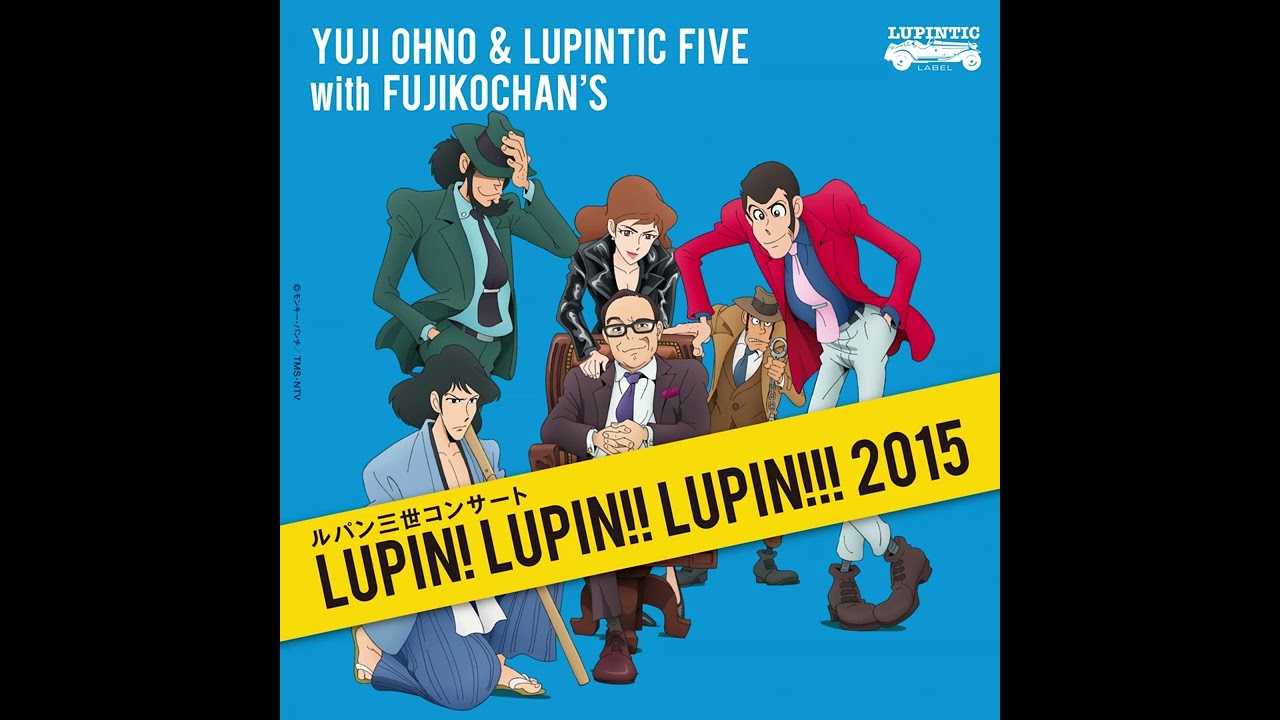 Lupin III Concert ~ LUPIN! LUPIN!! LUPIN!!! 2015 - Samba Temperado