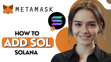 How to Add Solana in MetaMask? Send and Receive Solana Tokens