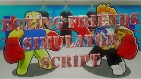 ROBLOX BOXING FRIENDS SIMULATOR SCRIPT