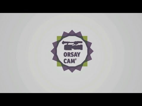 Intro Orsay Cam'