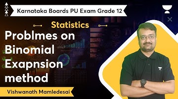 Problmes on Binomial Exapnsion Method | Part 2 | Statistics | 2nd PUC | Vishwanath Mamledesai