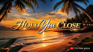 Hold You Close - TR PROD MUSIK 