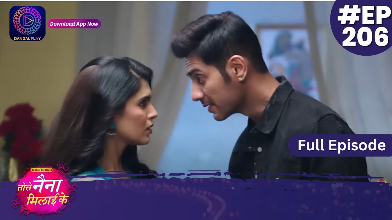 Tose Nainaa Milaai Ke | 4 April 2024 | Full Episode 206 | Dangal TV