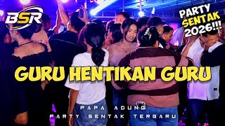 PARTY VIRAL🔥- GURU HENTIKAN GURU -_Papa Adung_- REMIX