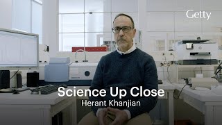 Getty Science Up Close - Herant Khanjian