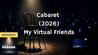 Cabaret (2026) - My Virtual Friends | Broadway Reimagined