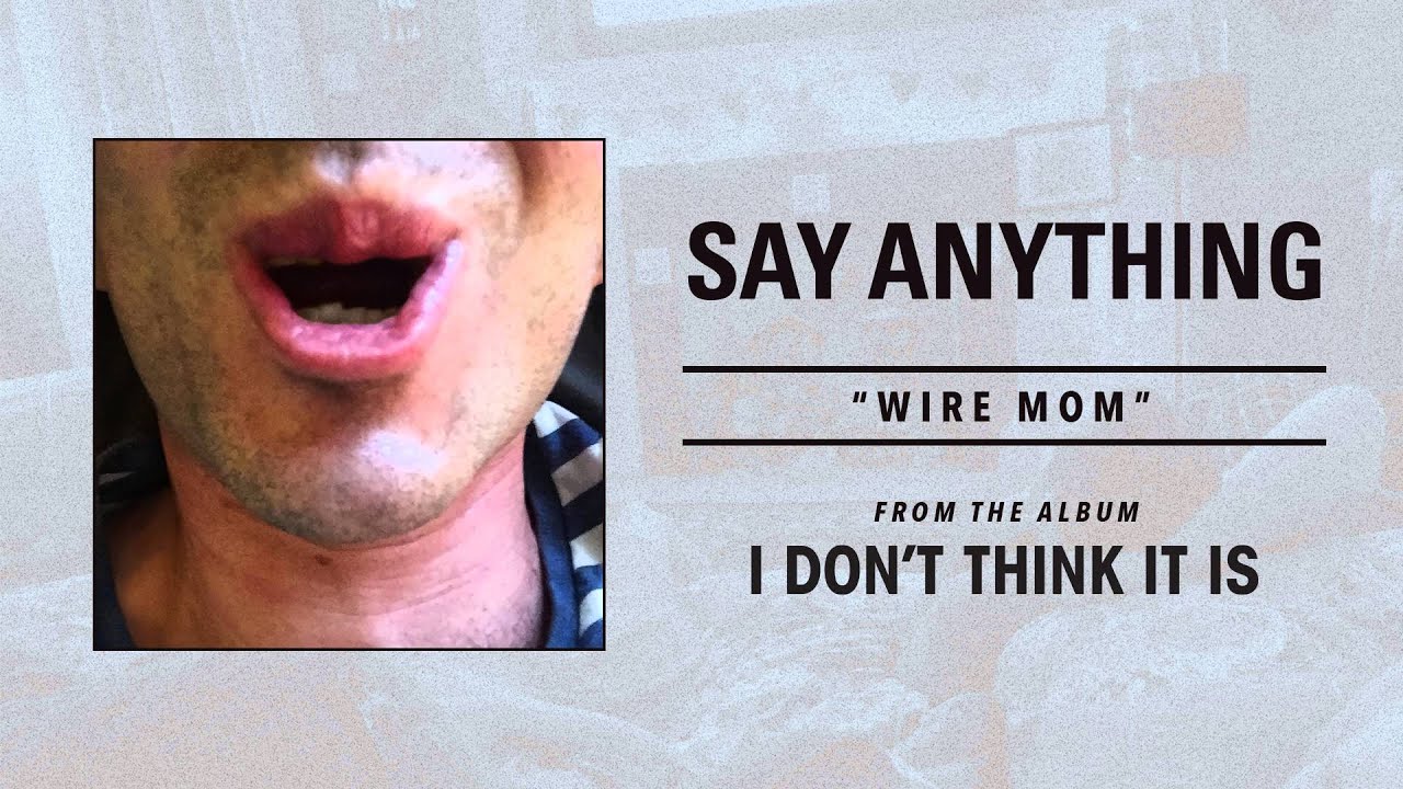 Say Anything "Wire Mom" FULL ALBUM STREAM YouTube