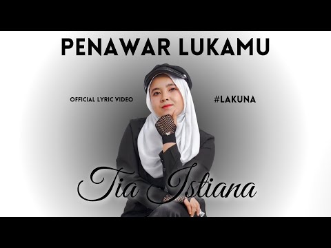 Tia Istiana - Penawar Lukamu (Official Lyric Video)