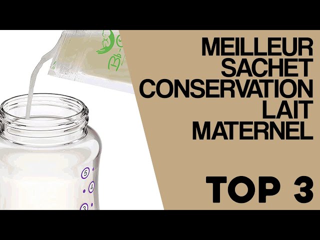 Sachet & pot de conservation du lait maternel : les meilleures marques et  les tops produits - Made in Bébé