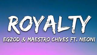 Information Egzod & Maestro Chives - Royalty (Lyrics) ft. Neoni  | Lyric Rose Update