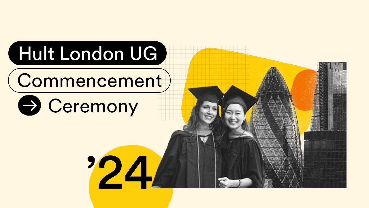 Hult London Undergraduate Commencement Ceremony: Class of 2024 - YouTube