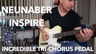 NEUNABER INSPIRE incredible Tri Chorus in a pedal! demo by Pete Thorn