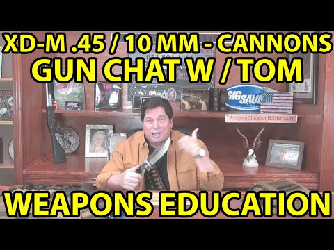 Serious Times-XDm-.45-10mm-Gun Chat W/Tom Weapons Education